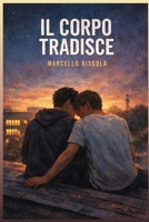 Il Corpo Tradisce (Italian Edition) B0GPQFM3SS Book Cover