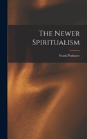 The Newer Spiritualism 1017346798 Book Cover