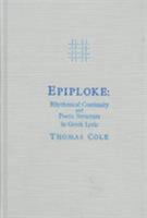 Epiploke: Rhythmical Continuity and Poetic Structure in Greek Lyric 0674258223 Book Cover