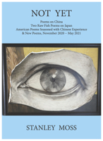 Not Yet: Poems on China Two Raw Fish Poems from Japan American Poems Seasoned with Chinese Experience & New Poems, November - June 2021 1644211270 Book Cover