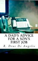 A Dad's Advice for a Son's First Job 1468146181 Book Cover