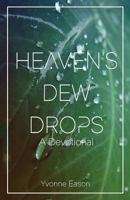 Heaven's Dewdrops: A Devotional 1932774831 Book Cover