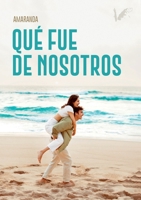 Qué fue de nosotros (Spanish Edition) B0F9JTVF6C Book Cover