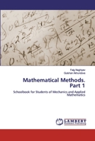 Mathematical Methods. Part 1: Schoolbook for Students of Mechanics and Applied Mathematics 6202529830 Book Cover