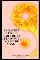 En Savoir Plus Sur L'art De La Gu�rison Du Yin et du Yang B093RWX8L9 Book Cover