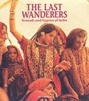 The Last Wanderers: Nomads and Gypsies of India 8185822166 Book Cover
