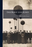 Der Beruf zur Kunst. 1246336359 Book Cover