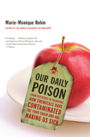 Our Daily Poison : From Pesticides to Packaging, How Chemicals Have Contaminated the Food Chain and are Making Us Sick 1595589090 Book Cover