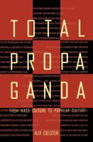 Total Propaganda: From Mass Culture To Popular Culture (Lea's Communication Series) 0805808922 Book Cover