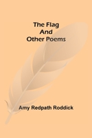 The Flag and Other Poems: 1918 9369873392 Book Cover
