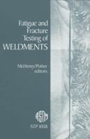 Fatigue and Fracture Testing of Weldments (Astm Special Technical Publication// Stp) 0803112777 Book Cover