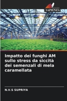Impatto dei funghi AM sullo stress da siccità dei semenzali di mela caramellata (Italian Edition) 6207942140 Book Cover