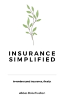 Insurance Simplified 1543784887 Book Cover