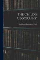 The Child's Geography 1018382054 Book Cover
