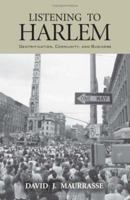 Listening to Harlem: Gentrification, Community, and Business 0415933064 Book Cover