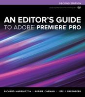 Editor's Guide to Adobe Premiere Pro, An 0321773012 Book Cover
