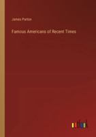 Famous Americans of Recent Times 3385325536 Book Cover