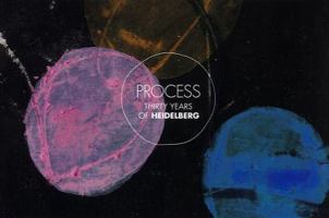 Process : 30 Years of Heidelberg 0982389647 Book Cover