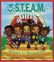 S.T.E.A.M. Girls - Smart is Beautiful 0692857168 Book Cover
