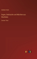 Sagen, Gebräuche und Märchen aus Westfalen: Zweiter Theil 3368223569 Book Cover