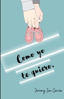 Como yo te quiero B0BZFCZK7X Book Cover