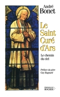 Le Saint Curé d'Ars: Le chemin du ciel (French Edition) 2268028623 Book Cover