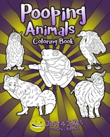 Pooping Animals: A Funny and Inappropriate Poop Coloring Book for those with a Rude Sense of Humor 1691445223 Book Cover