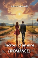 Incroci d'amore (ROMANCE) (Italian Edition) B0CRMSV2PD Book Cover