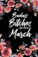 Badass Bitches Are Born In March: Daily 100 page 6 x 9 Floral pattern Water Color Planner and Notebook For a March birthday unique gifts for women or her to jot down ideas and notes 1692694669 Book Cover