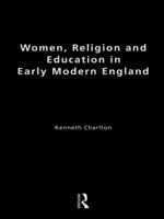 Women, Religion and Education in Early Modern England 0415181488 Book Cover