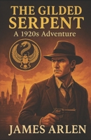 The Gilded Serpent: A 1920s Adventure 981942383X Book Cover