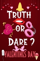 Truth or Dare Valentines Day: Naughty Game Questions for Couples. Husbands & Wife Gift B08TQCY96M Book Cover