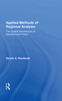 Applied methods of regional analysis: The spatial dimensions of development policy (A Westview special study) 0813370221 Book Cover