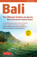 Bali: The Ultimate Guide to the World's Most Famous Tropical: To the World's Most Spectacular Tropical Island 080484206X Book Cover