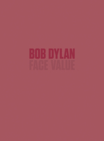 Bob Dylan: Face Value 1855144808 Book Cover
