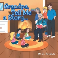 Grandpa Tell Me a Story... B0FLSVHFBH Book Cover