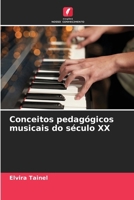 Conceitos pedagógicos musicais do século XX 6206682994 Book Cover