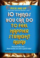 10 Things You Can Do to Feel Happier Straight Away 0232529000 Book Cover