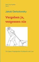 Vergeben Ja, Vergessen Nie 393340021X Book Cover
