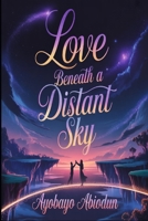 Love Beneath a Distant Sky B0GYKYYNW4 Book Cover