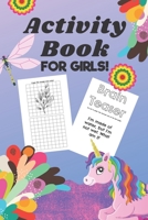 Activity Book For Girls: Fun Activity Book For Girls Puzzles, Brain Teasers, Drawing And Coloring B0882KFKDD Book Cover