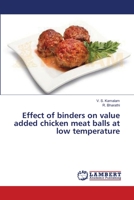 Effect of binders on value added chicken meat balls at low temperature 3659556882 Book Cover