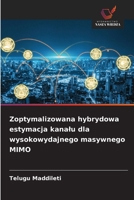 Zoptymalizowana hybrydowa estymacja kanalu dla wysokowydajnego masywnego MIMO (Polish Edition) 6208468205 Book Cover