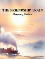 The Friendship Train: Book One: Harmony Hollow B0G47S8PMQ Book Cover