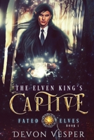 The Elven King's Captive B08VM687RY Book Cover