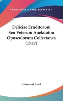Deliciae Eruditorum Seu Veterum Anekdoton Opusculorum Collectanea 110464519X Book Cover