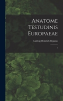 Anatome testudinis Europaeae: 1 1018609881 Book Cover