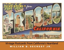 Greetings from Fresno California: Vintage Postcards from California's Heartland 1933502126 Book Cover