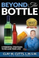 Beyond the Bottle: 9 Powerful Strategies to Reclaim Your Life! 1511634510 Book Cover