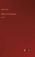 History of Two Queens: Vol. VI 3368823817 Book Cover